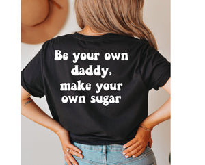 Be your Own Daddy Back Print