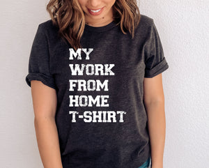 My Work From Home T-shirt